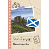 Independently published Carnet de voyage à remplir - Aberdeenshire: Un journal de voyage amusant pour les couples, hommes et femmes avec un organisateur et planificateur à remplir pour recorder tes vacances en écosse.