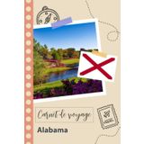 Independently published Carnet de voyage à remplir - Alabama: Un journal de voyage amusant pour les couples, hommes et femmes avec un organisateur et planificateur à remplir tes vacances aux états-unis d'amérique