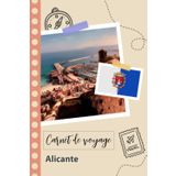 Independently published Carnet de voyage à remplir - Alicante: Un journal de voyage amusant pour les couples, hommes et femmes avec un organisateur et planificateur à remplir ... tes vacances en espagne. (French Edition)