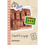 Independently published Carnet de voyage à remplir - Amman: Un journal de voyage amusant pour les couples, hommes et femmes avec un organisateur et planificateur à remplir ... tes vacances en jordanie. (French Edition)