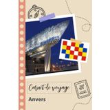 Independently published Carnet de voyage à remplir - Anvers: Un journal de voyage amusant pour les couples, hommes et femmes avec un organisateur et planificateur à remplir pour recorder tes vacances en belgique.