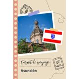 Independently published Carnet de voyage à remplir - Asuncion: Un journal de voyage amusant pour les couples, hommes et femmes avec un organisateur et planificateur à remplir ... tes vacances au paraguay. (French Edition)