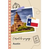 Independently published Carnet de voyage à remplir - Austin: Un journal de voyage amusant pour les couples, hommes et femmes avec un organisateur et planificateur à remplir ... aux états-unis d'amérique. (French Edition)