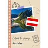 Independently published Carnet de voyage à remplir - Autriche: Un journal de voyage amusant pour les couples, hommes et femmes avec un organisateur et planificateur à remplir pour recorder tes vacances en autriche