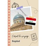 Independently published Carnet de voyage à remplir - Bagdad: Un journal de voyage amusant pour les couples, hommes et femmes avec un organisateur et planificateur à remplir pour recorder tes vacances en iraq.