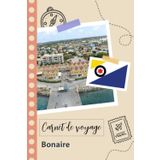 Independently published Carnet de voyage à remplir - Bonaire: Un journal de voyage amusant pour les couples, hommes et femmes avec un organisateur et planificateur à remplir ... tes vacances aux pays-bas. (French Edition)