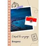 Independently published Carnet de voyage à remplir - Bregenz: Un journal de voyage amusant pour les couples, hommes et femmes avec un organisateur et planificateur à remplir pour recorder tes vacances en autriche.