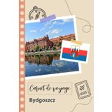 Independently published Carnet de voyage à remplir - Bydgoszcz: Un journal de voyage amusant pour les couples, hommes et femmes avec un organisateur et planificateur à ... tes vacances en pologne. (French Edition)