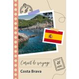 Independently published Carnet de voyage à remplir - Costa Brava: Un journal de voyage amusant pour les couples, hommes et femmes avec un organisateur et planificateur à ... tes vacances en espagne. (French Edition)