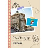 Independently published Carnet de voyage à remplir - Crémone: Un journal de voyage amusant pour les couples, hommes et femmes avec un organisateur et planificateur à remplir ... tes vacances en italie. (French Edition)