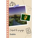 Independently published Carnet de voyage à remplir - Dublin: Un journal de voyage amusant pour les couples, hommes et femmes avec un organisateur et planificateur à remplir ... tes vacances en irlande. (French Edition)