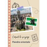 Independently published Carnet de voyage à remplir - Flandre orientale: Un journal de voyage amusant pour les couples, hommes et femmes avec un organisateur et planificateur ... tes vacances en belgique. (French Edition)