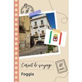 Independently published Carnet de voyage à remplir - Foggia: Un journal de voyage amusant pour les couples, hommes et femmes avec un organisateur et planificateur à remplir ... tes vacances en italie. (French Edition)