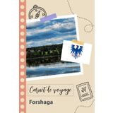 Independently published Carnet de voyage à remplir - Forshaga: Un journal de voyage amusant pour les couples, hommes et femmes avec un organisateur et planificateur à remplir pour recorder tes vacances en suède.