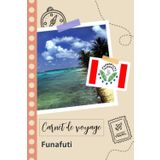 Independently published Carnet de voyage à remplir - Funafuti: Un journal de voyage amusant pour les couples, hommes et femmes avec un organisateur et planificateur à remplir ... tes vacances à tuvalu. (French Edition)
