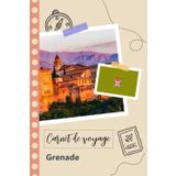 Independently published Carnet de voyage à remplir - Grenade: Un journal de voyage amusant pour les couples, hommes et femmes avec un organisateur et planificateur à remplir ... tes vacances en espagne. (French Edition)