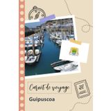Independently published Carnet de voyage à remplir - Guipuscoa: Un journal de voyage amusant pour les couples, hommes et femmes avec un organisateur et planificateur à remplir pour recorder tes vacances en espagne.