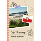 Independently published Carnet de voyage à remplir - Haute-autriche: Un journal de voyage amusant pour les couples, hommes et femmes avec un organisateur et planificateur à remplir pour recorder tes vacances en autriche.