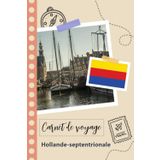 Independently published Carnet de voyage à remplir - Hollande-septentrionale: Un journal de voyage amusant pour les couples, hommes et femmes avec un organisateur et ... pour recorder tes vacances aux pays-bas.