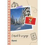 Independently published Carnet de voyage à remplir - Kemi: Un journal de voyage amusant pour les couples, hommes et femmes avec un organisateur et planificateur à remplir ... tes vacances en finlande. (French Edition)