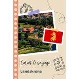 Independently published Carnet de voyage à remplir - Landskrona: Un journal de voyage amusant pour les couples, hommes et femmes avec un organisateur et planificateur à remplir pour recorder tes vacances en suède.
