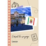 Independently published Carnet de voyage à remplir - Lecce: Un journal de voyage amusant pour les couples, hommes et femmes avec un organisateur et planificateur à remplir pour recorder tes vacances en italie.