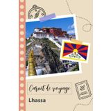 Independently published Carnet de voyage à remplir - Lhassa: Un journal de voyage amusant pour les couples, hommes et femmes avec un organisateur et planificateur à remplir pour recorder tes vacances en tibet.