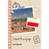 Independently published Carnet de voyage à remplir - Lucques: Un journal de voyage amusant pour les couples, hommes et femmes avec un organisateur et planificateur à remplir pour recorder tes vacances en italie.