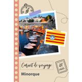 Independently published Carnet de voyage à remplir - Minorque: Un journal de voyage amusant pour les couples, hommes et femmes avec un organisateur et planificateur à remplir pour recorder tes vacances en espagne.