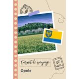 Independently published Carnet de voyage à remplir - Opole: Un journal de voyage amusant pour les couples, hommes et femmes avec un organisateur et planificateur à remplir pour recorder tes vacances en pologne.
