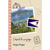 Independently published Carnet de voyage à remplir - Pago Pago: Un journal de voyage amusant pour les couples, hommes et femmes avec un organisateur et planificateur à ... tes vacances au samoa. (French Edition)
