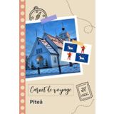 Independently published Carnet de voyage à remplir - Piteå: Un journal de voyage amusant pour les couples, hommes et femmes avec un organisateur et planificateur à remplir ... tes vacances en suède. (French Edition)