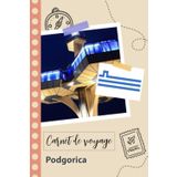 Independently published Carnet de voyage à remplir - Podgorica: Un journal de voyage amusant pour les couples, hommes et femmes avec un organisateur et planificateur à remplir pour recorder tes vacances au monténégro.