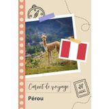 Independently published Carnet de voyage à remplir - Pérou: Un journal de voyage amusant pour les couples, hommes et femmes avec un organisateur et planificateur à remplir pour recorder tes vacances au pérou