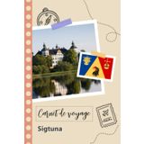 Independently published Carnet de voyage à remplir - Sigtuna: Un journal de voyage amusant pour les couples, hommes et femmes avec un organisateur et planificateur à remplir pour recorder tes vacances en suède.