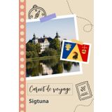 Independently published Carnet de voyage à remplir - Sigtuna: Un journal de voyage amusant pour les couples, hommes et femmes avec un organisateur et planificateur à remplir ... tes vacances en suède. (French Edition)