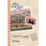 Independently published Carnet de voyage à remplir - Stirling: Un journal de voyage amusant pour les couples, hommes et femmes avec un organisateur et planificateur à remplir pour recorder tes vacances en écosse.