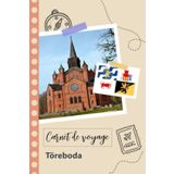 Independently published Carnet de voyage à remplir - Töreboda: Un journal de voyage amusant pour les couples, hommes et femmes avec un organisateur et planificateur à remplir ... tes vacances en suède. (French Edition)