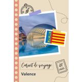 Independently published Carnet de voyage à remplir - Valence: Un journal de voyage amusant pour les couples, hommes et femmes avec un organisateur et planificateur à remplir pour recorder tes vacances en espagne.