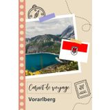 Independently published Carnet de voyage à remplir - Vorarlberg: Un journal de voyage amusant pour les couples, hommes et femmes avec un organisateur et planificateur à ... tes vacances en autriche. (French Edition)