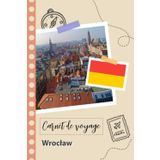 Independently published Carnet de voyage à remplir - Wrocław: Un journal de voyage amusant pour les couples, hommes et femmes avec un organisateur et planificateur à remplir ... tes vacances en pologne. (French Edition)