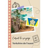 Independently published Carnet de voyage à remplir - Yorkshire de l'ouest: Un journal de voyage amusant pour les couples, hommes et femmes avec un organisateur et ... tes vacances en royaume-uni. (French Edition)