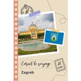 Independently published Carnet de voyage à remplir - Zagreb: Un journal de voyage amusant pour les couples, hommes et femmes avec un organisateur et planificateur à remplir pour recorder tes vacances en croatie.