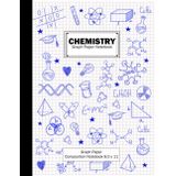 Independently published Chemistry Graph Paper Notebook: Chemistry Notebook for Sixth Form Students - Includes Periodic Table of the Elements and Formula Summary Sheet.