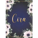 Independently published Cira: Taccuino A5 | Nome personalizzato Cira | Regalo di compleanno per moglie, mamma, sorella, figlia ... | Design: fiori | 120 pagine a righe, piccolo formato A5 (14.8 x 21 cm) (Italian Edition)