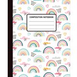 Independently published Composition Notebook Rainbow White: Wide Ruled Paper Notebook Journal. Wide Lined Workbook for Girls, Boys, Kids, Teens and Students. (7.5 x 9.25, 110 Pages)