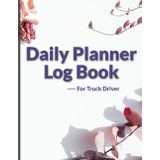 Independently published Daily planner log book for truck driver, Perfect truct driver planner and professional worker.: Daily work note book composition for truck drivers. for trucks.