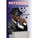 Independently published Harmonica Notebook: Jot down your songs, write down your exercises and scales to play or learn anywhere American special edition