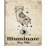 Independently published Illuminate Your Path: A Daily Gratitude & Tarot Card Reading Journal