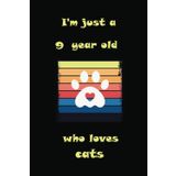 Independently published I'm just a 9 Year Old Who Loves Cats: wide ruled paper Notebook Gift for Cats Lovers, Birthday Gift for Girls, Cute Cats Lovers Gift for Girls, ... 120 Pages, 6x9, Soft Cover, Matte Finish